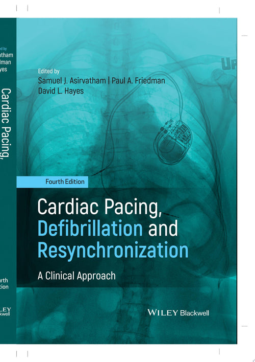 Cardiac Pacing, Defibrillation and Resynchronization A Clinical Approach