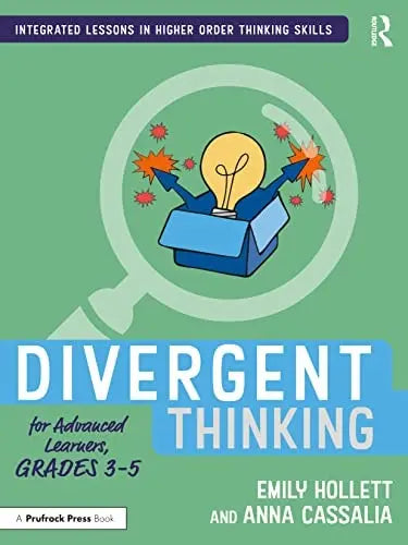 Divergent Thinking for Advanced Learners, Grades 3-5 Routledge, Taylor & Francis Group