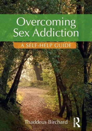 Overcoming Sex Addiction A Self-Help Guide