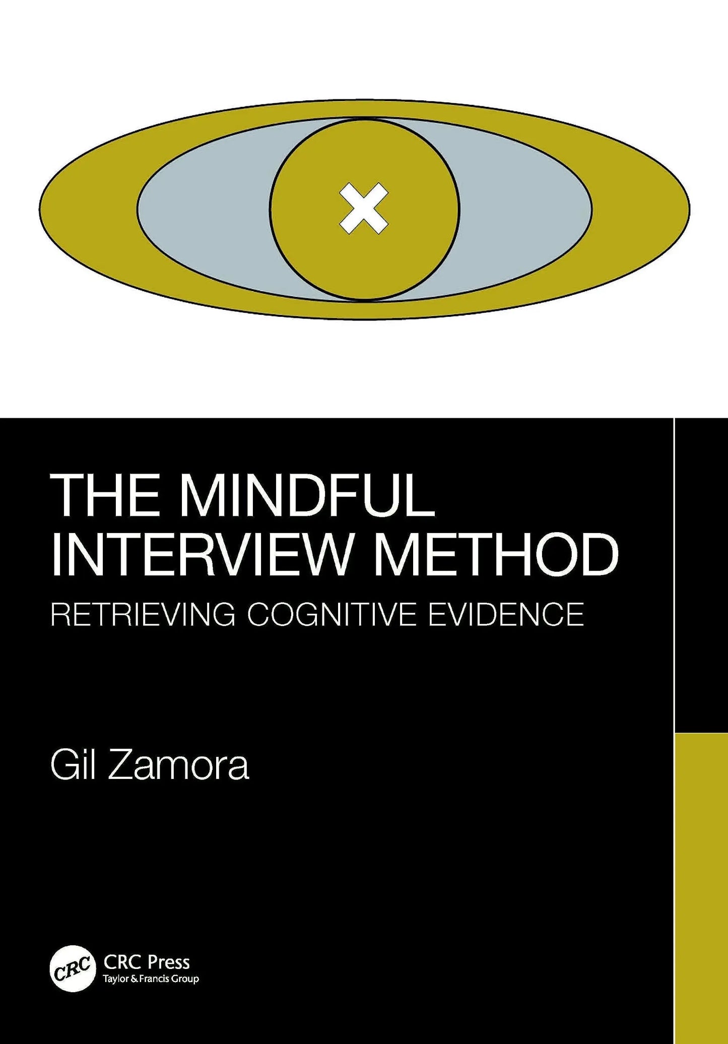 The Mindful Interview Method Retrieving Cognitive Evidence by Gil Zamora – book cover