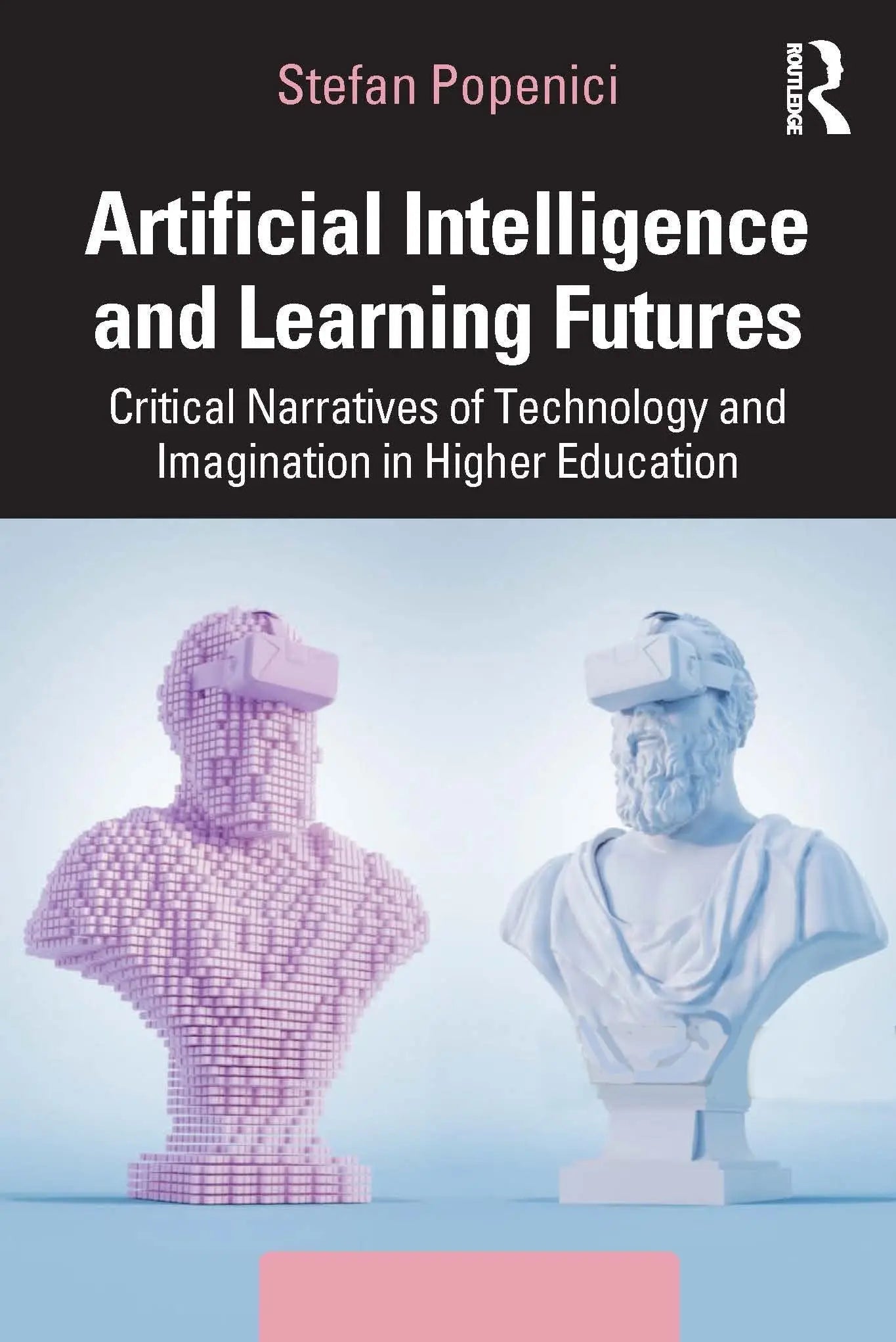 Artificial Intelligence and Learning Futures Critical Narratives of Technology and Imagination in Higher – book cover
