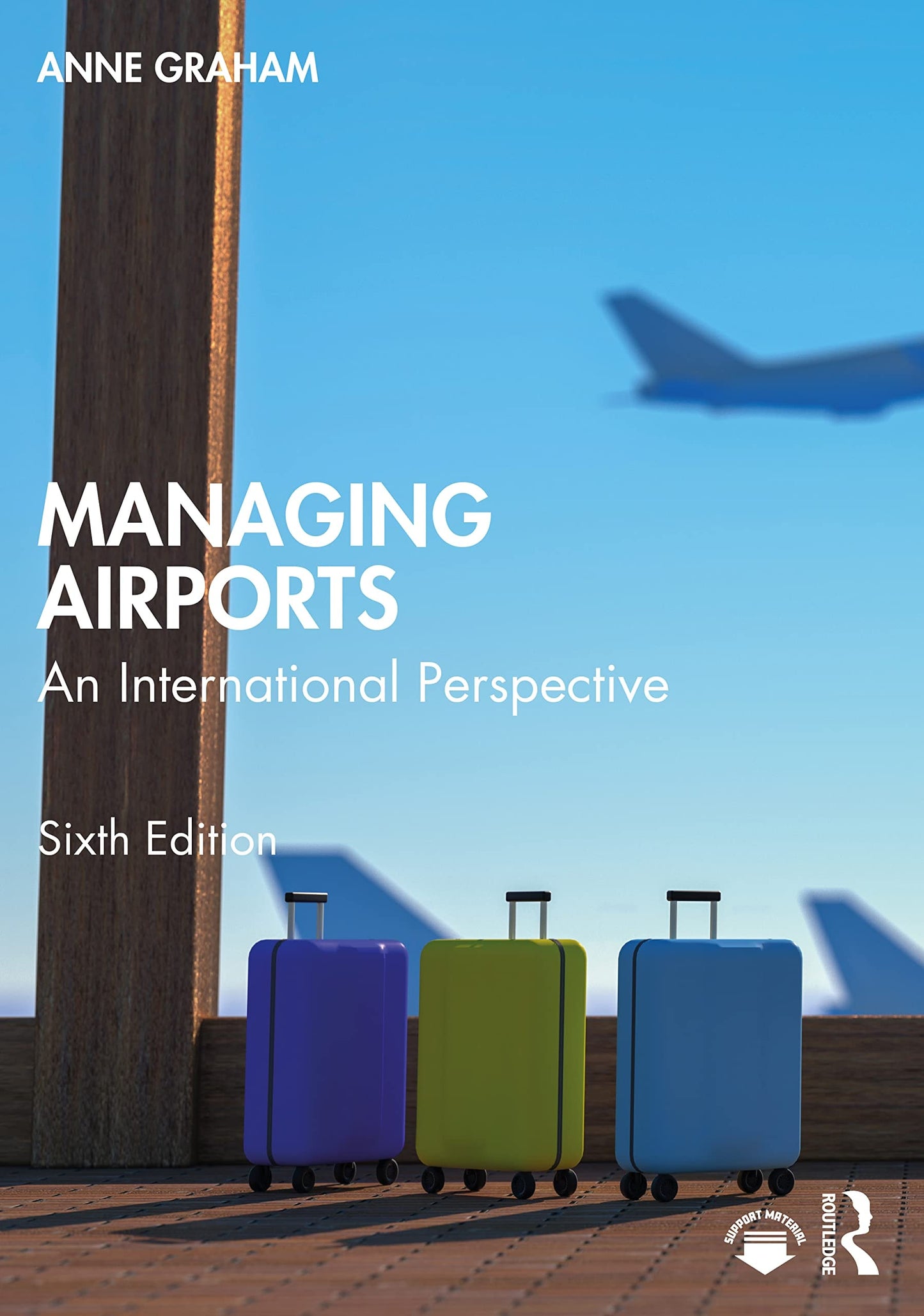 Managing Airports An International Perspective by Anne Graham