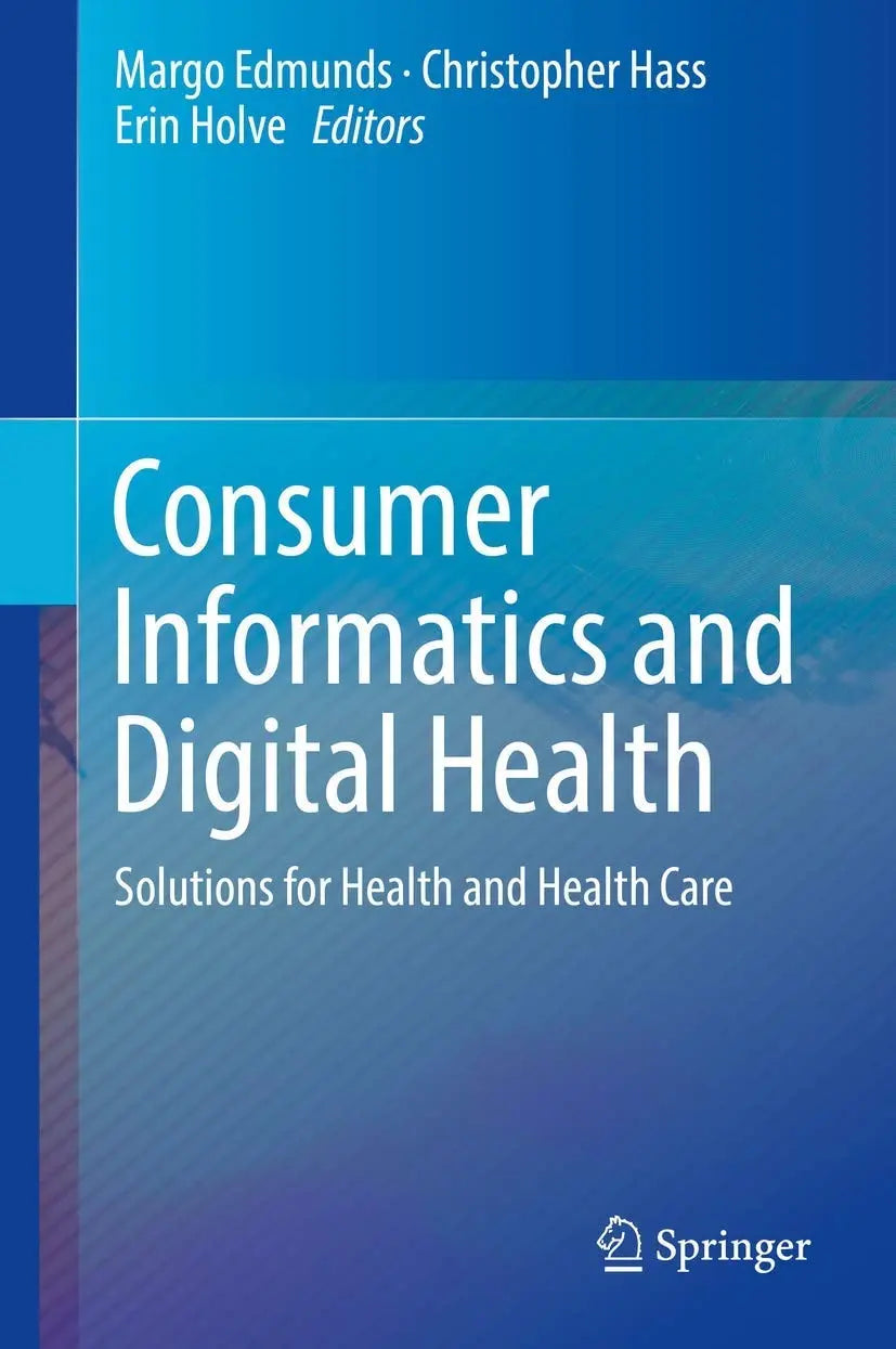 Consumer Informatics and Digital Health Solutions for Health and Health Care by Margo Edmunds – book cover