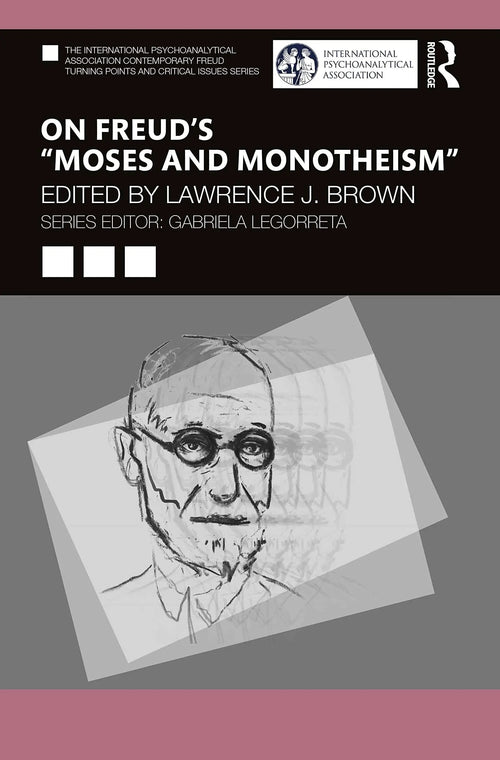 On Freud's "Moses and Monotheism" by Lawrence J. Brown