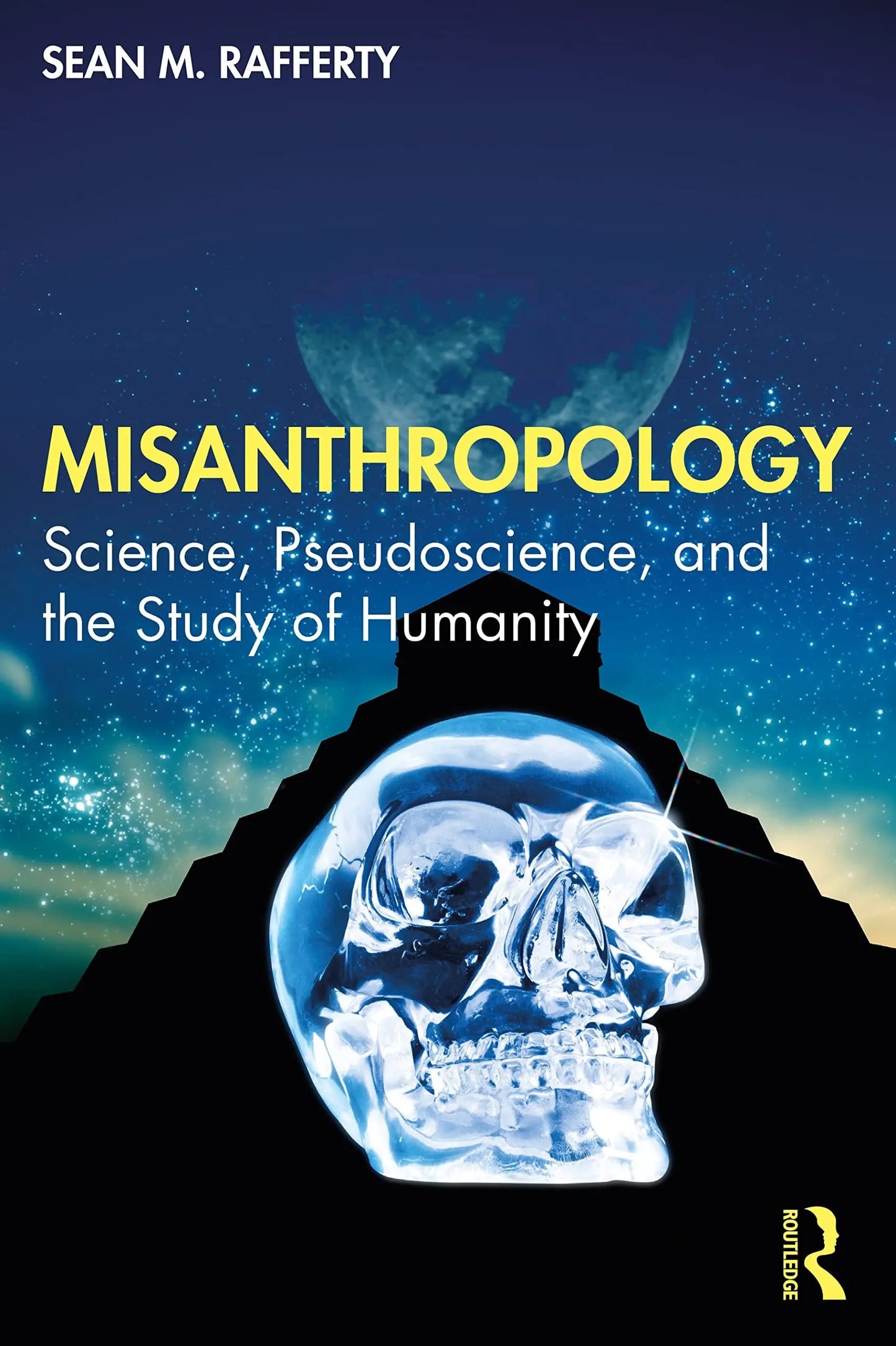 Misanthropology Science, Pseudoscience, and the Study of Humanity by Sean M. Rafferty – book cover
