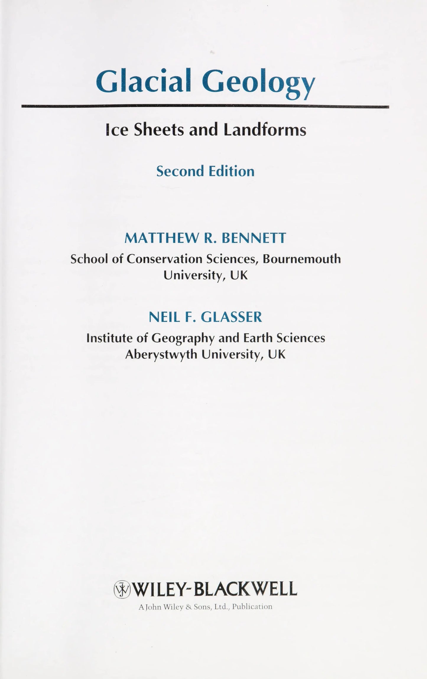 Glacial Geology Ice Sheets and Landforms by Matthew M. Bennett – book cover