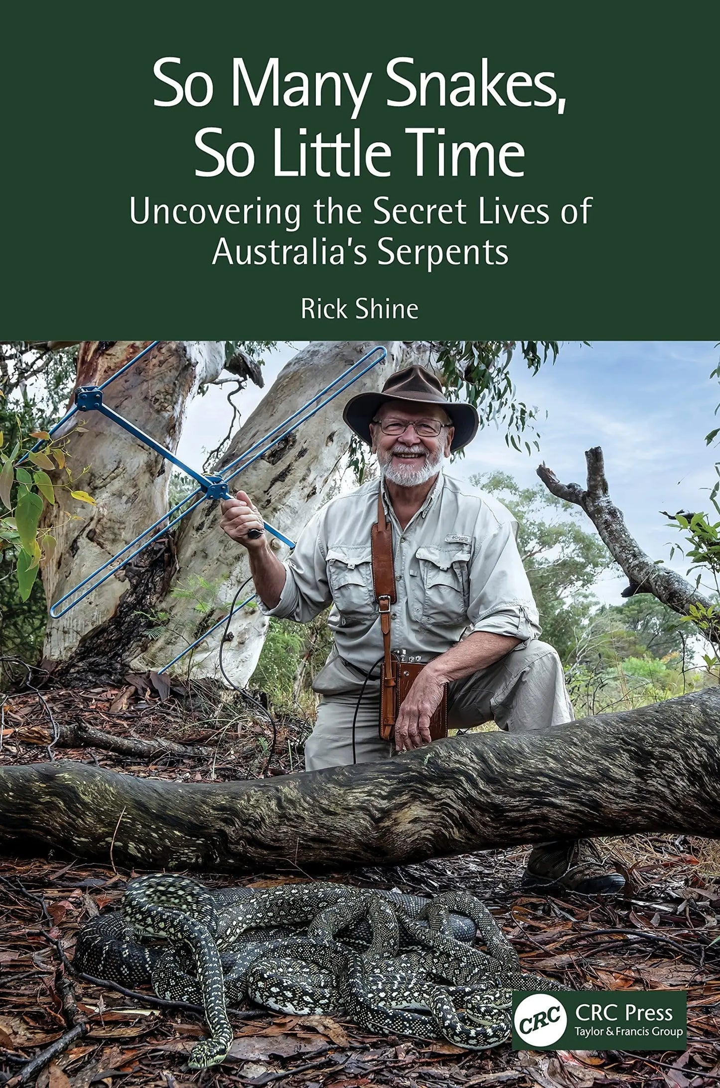 So Many Snakes, So Little Time Uncovering the Secret Lives of Australia's Serpents by Rick Shine – book cover