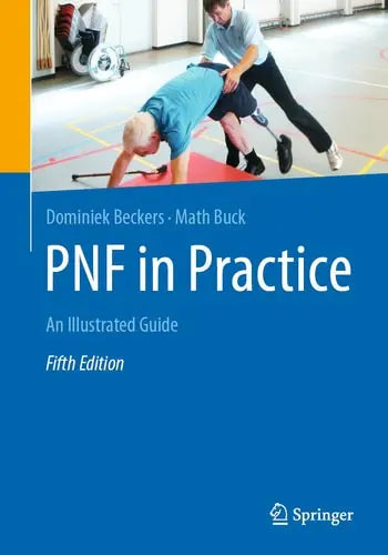 PNF in Practice An Illustrated Guide Springer Berlin Heidelberg
