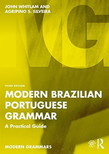 Modern Brazilian Portuguese Grammar A Practical Guide by John Whitlam