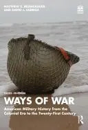 Ways of War American Military History from the Colonial Era to the Twenty-first Century by Matthew S. Muehlbauer – book cover
