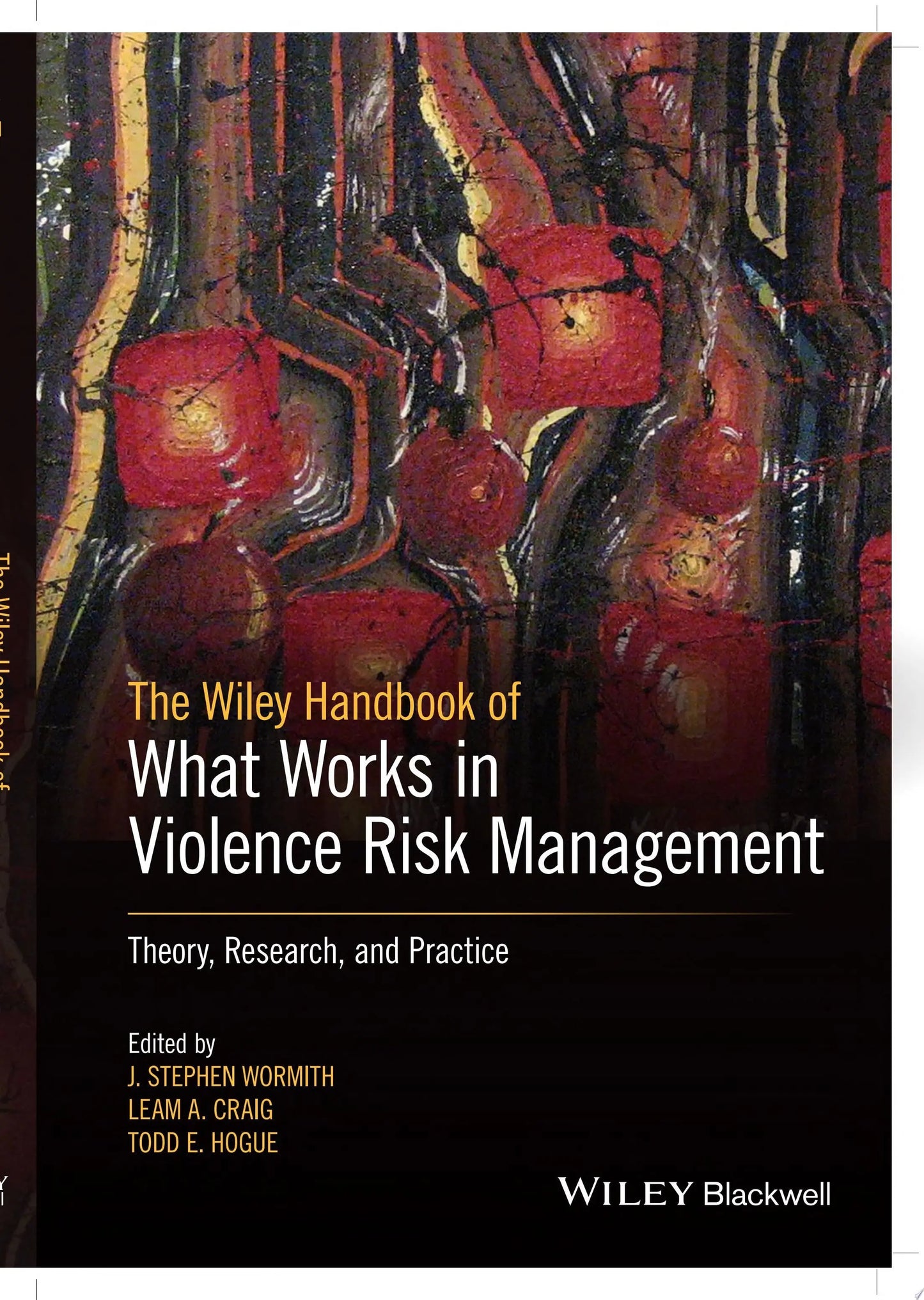 The Wiley Handbook of What Works in Violence Risk Management Theory, Research, and Practice by J. Stephen – book cover