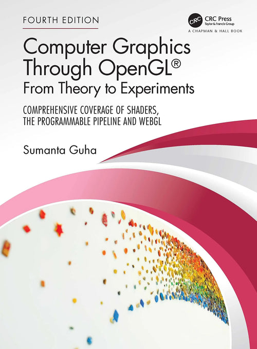 Computer Graphics Through OpenGL From Theory to Experiments by Sumanta Guha