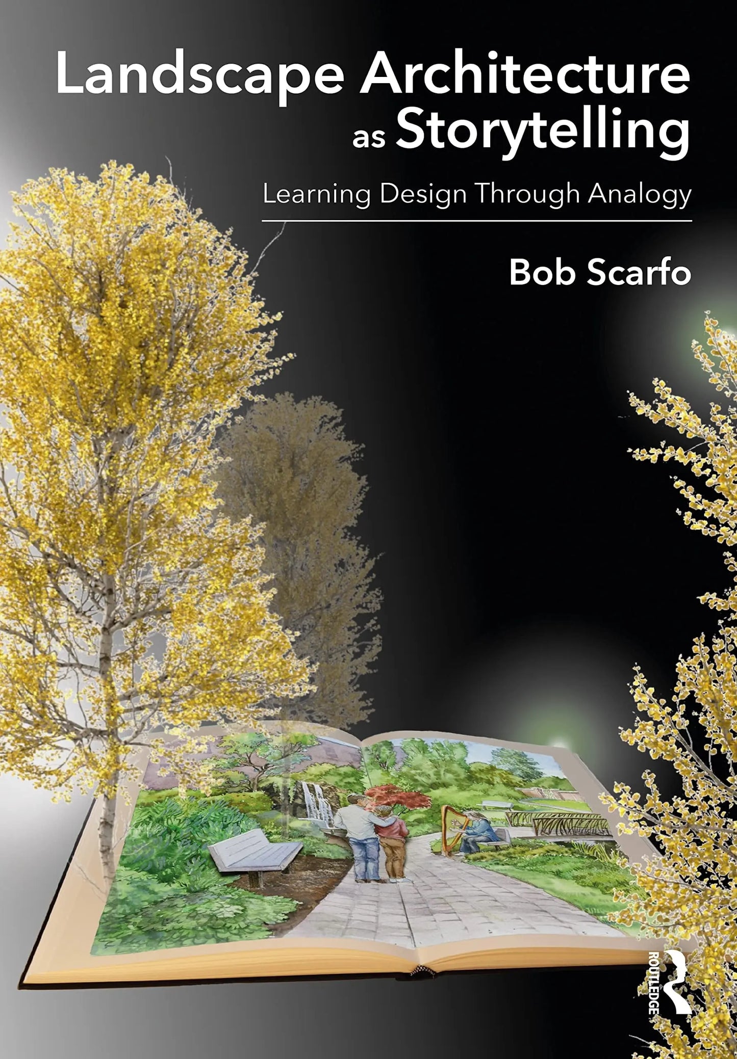 Landscape Architecture as Storytelling Learning Design Through Analogy by Robert Arthur Scarfo – book cover