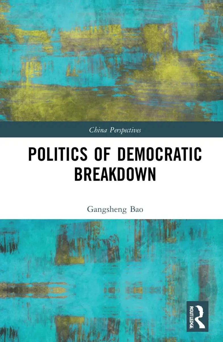 Politics of Democratic Breakdown by Gangsheng Bao – book cover