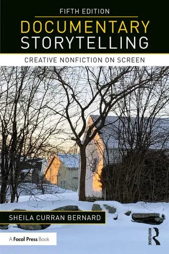 Documentary Storytelling Creative Nonfiction on Screen Routledge