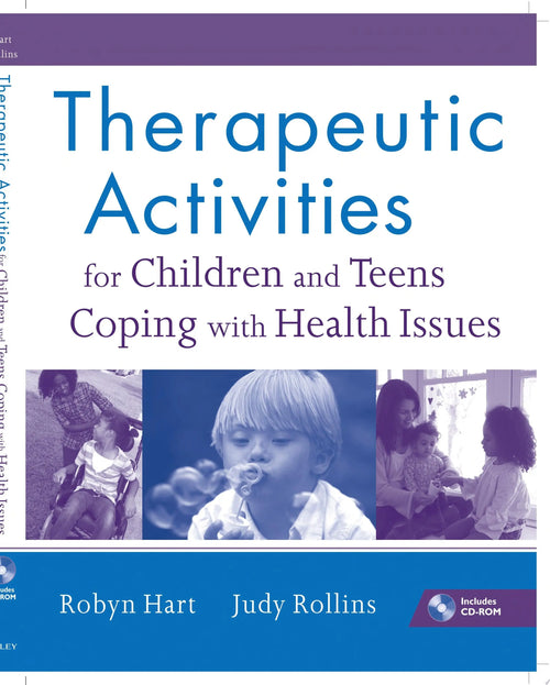 Therapeutic Activities for Children and Teens Coping with Health Issues by Robyn Hart