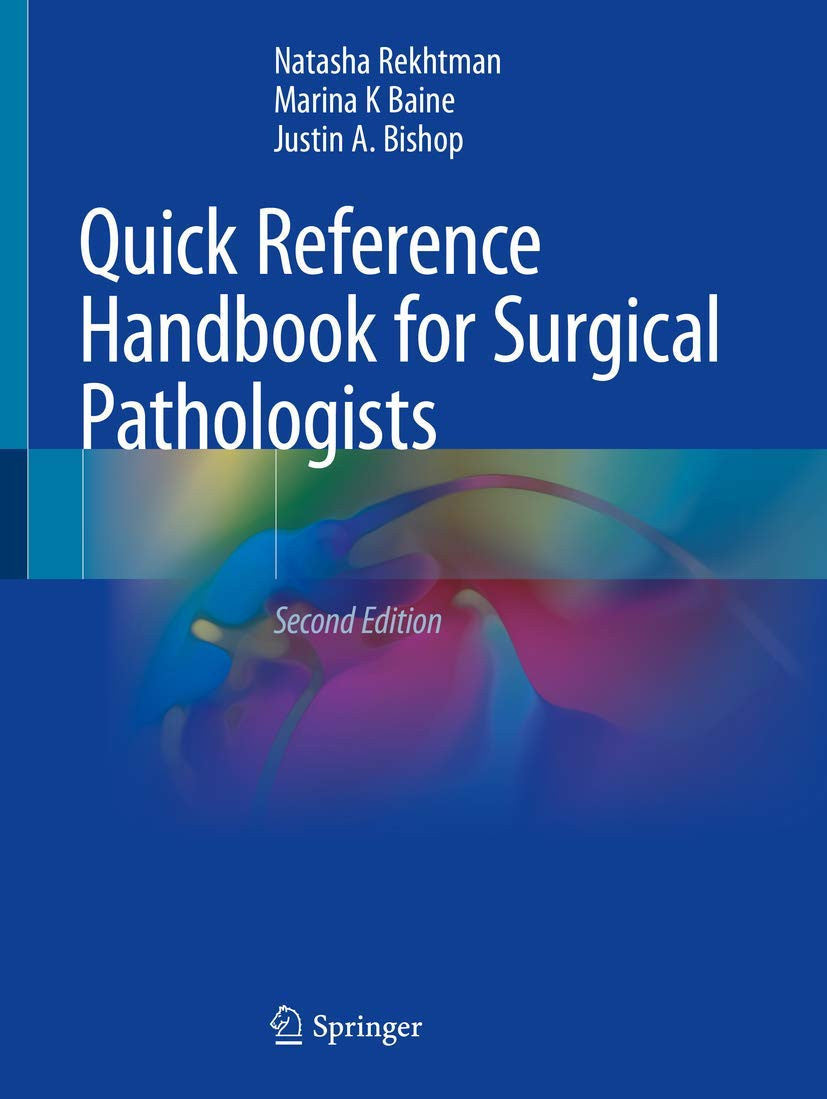 Quick Reference Handbook for Surgical Pathologists Springer International Publishing