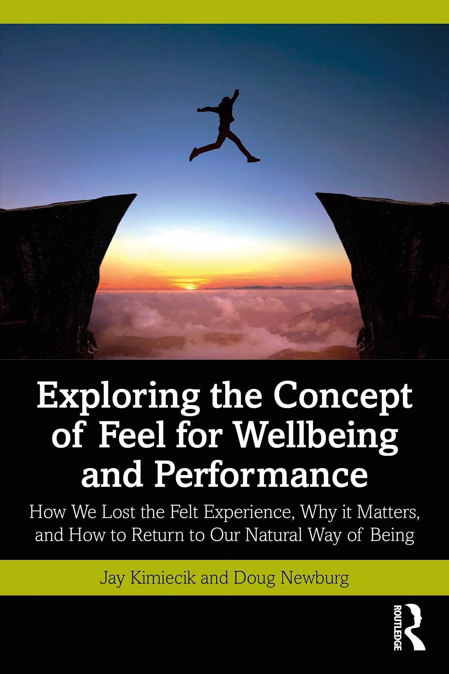 Exploring the Concept of Feel for Wellbeing and Performance How We Lost the Felt Experience, why it – book cover