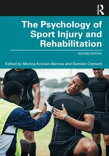The Psychology of Sport Injury and Rehabilitation Taylor & Francis