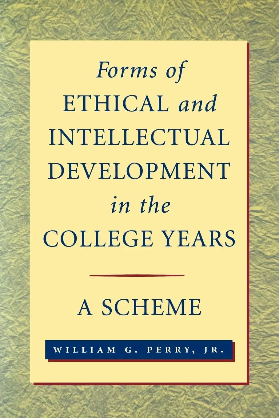 Forms of Ethical and Intellectual Development in the College Years A Scheme by William G. Perry – book cover