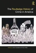 The Routledge History of Crime in America by James Campbell