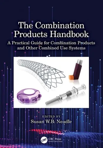 The Combination Products Handbook A Practical Guide for Combination Products and Other Combined Use Systems CRC Press