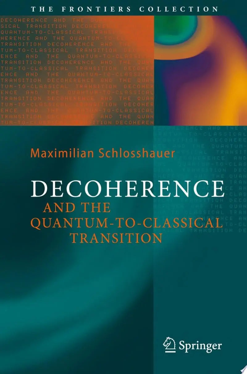 Decoherence And the Quantum-To-Classical Transition by Maximilian Schlosshauer – book cover