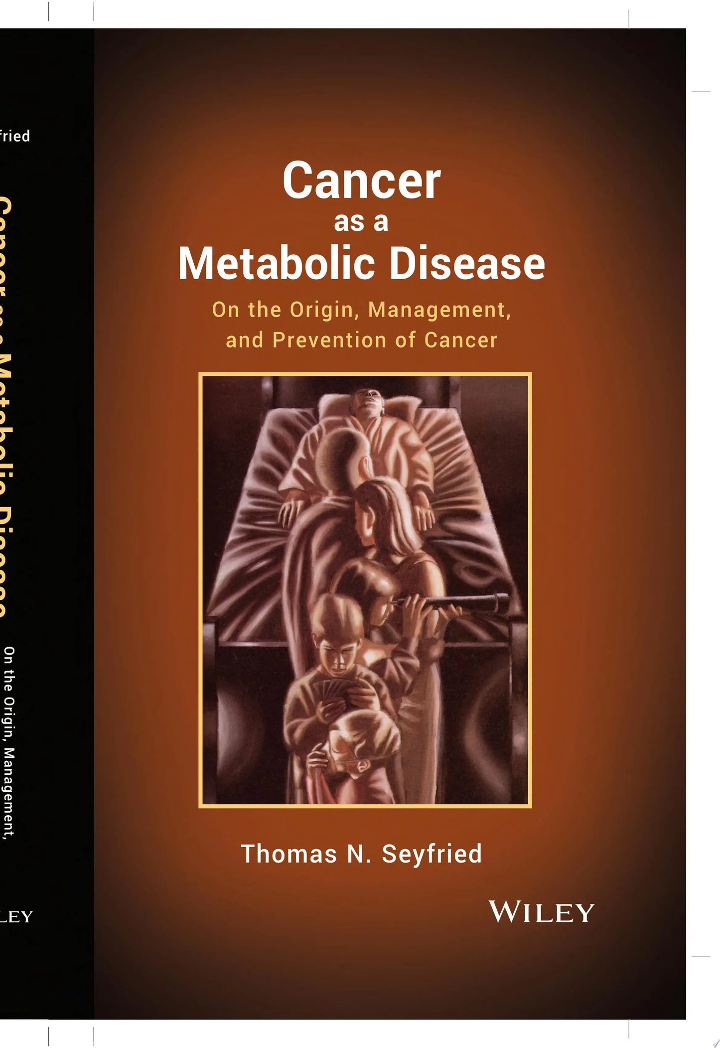 Cancer as a Metabolic Disease On the Origin, Management, and Prevention of Cancer by Thomas Seyfried – book cover