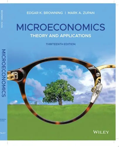 Microeconomics Theory and Applications by Edgar K. Browning