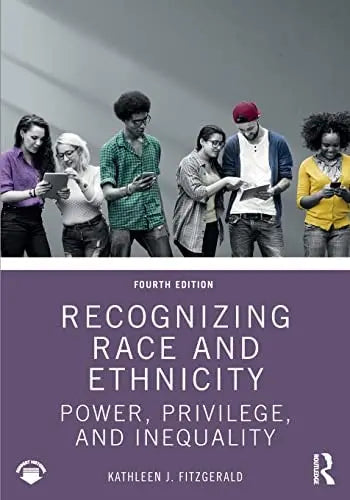 Recognizing Race and Ethnicity Power, Privilege, and Inequality Routledge