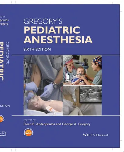 Gregory's Pediatric Anesthesia John Wiley & Sons