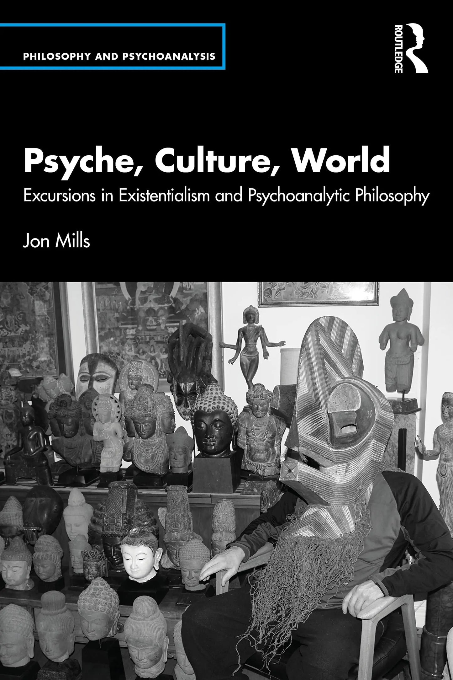 Psyche, Culture, World Excursions in Existentialism and Psychoanalytic Philosophy by Jon Mills – book cover
