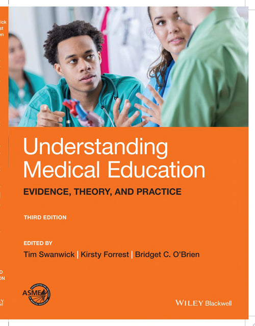 Understanding Medical Education Evidence, Theory, and Practice