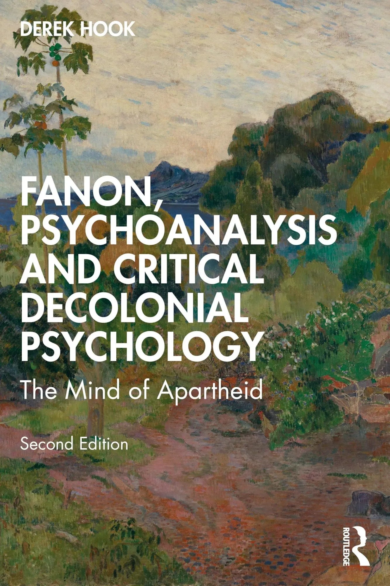 Fanon, Psychoanalysis, and Critical Decolonial Psychology The Mind of Apartheid by Derek Hook – book cover