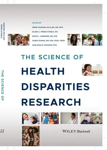 The Science of Health Disparities Research John Wiley & Sons