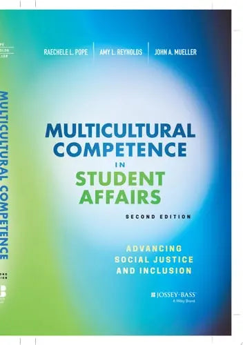 Multicultural Competence in Student Affairs Advancing Social Justice and Inclusion