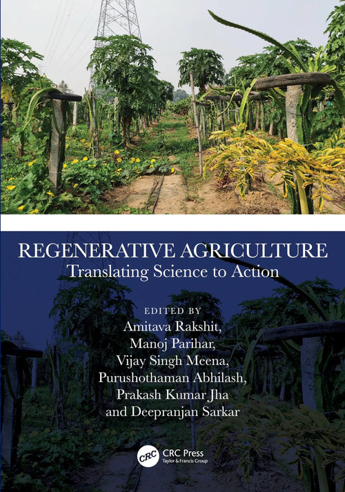 Regenerative Agriculture Translating Science to Action by Amitava Rakshit