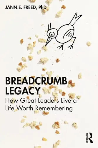 Breadcrumb Legacy How Great Leaders Live a Life Worth Remembering