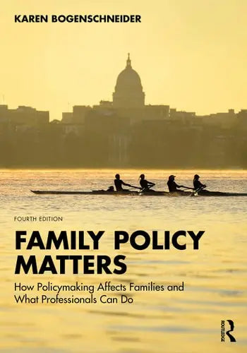 Family Policy Matters How Policymaking Affects Families and what Professionals Can Do