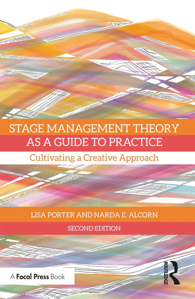 Stage Management Theory as a Guide to Practice Cultivating a Creative Approach