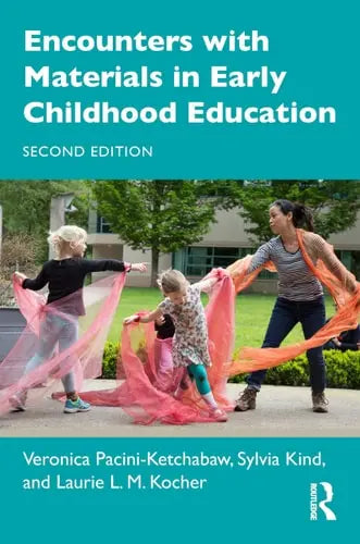 Encounters with Materials in Early Childhood Education Taylor & Francis Group