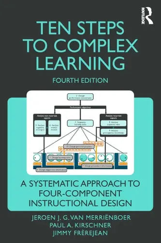 Ten Steps for Complex Learning A Systematic Approach to Four-component Instructional Design Routledge