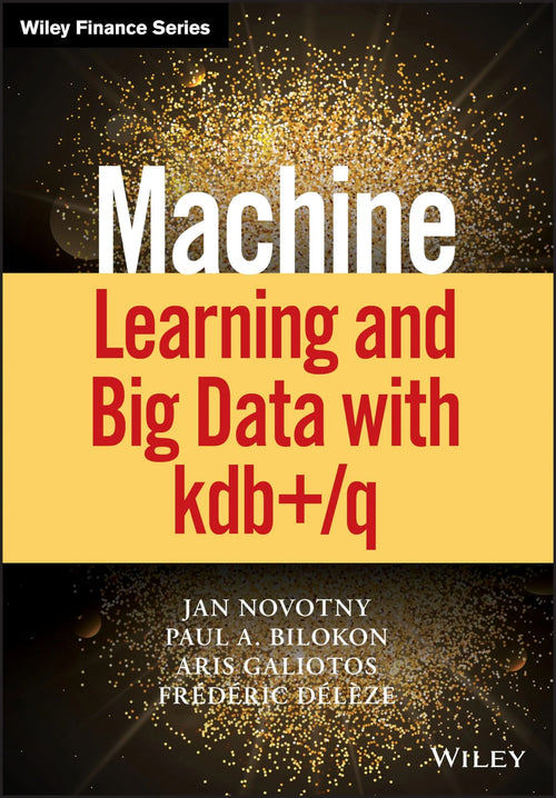 Machine Learning and Big Data with kdb+/q by Jan Novotny