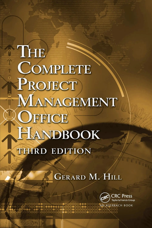 The Complete Project Management Office Handbook by Gerard M. Hill