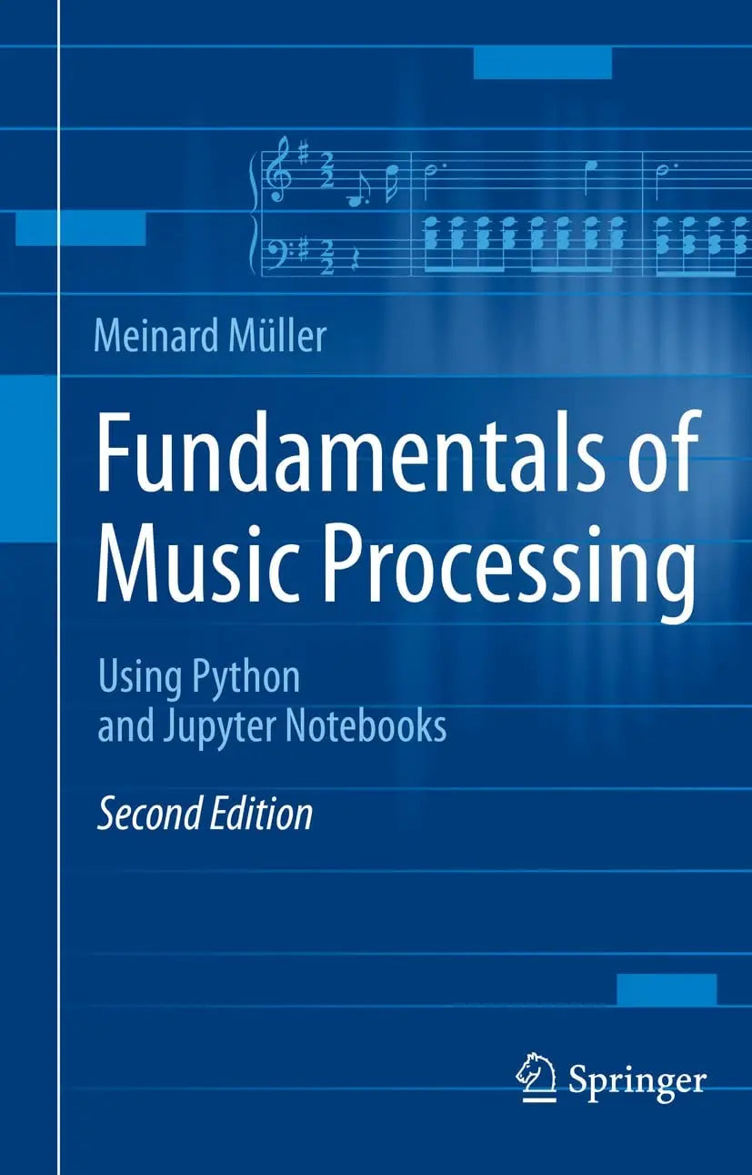Fundamentals of Music Processing Using Python and Jupyter Notebooks by Meinard Müller – book cover