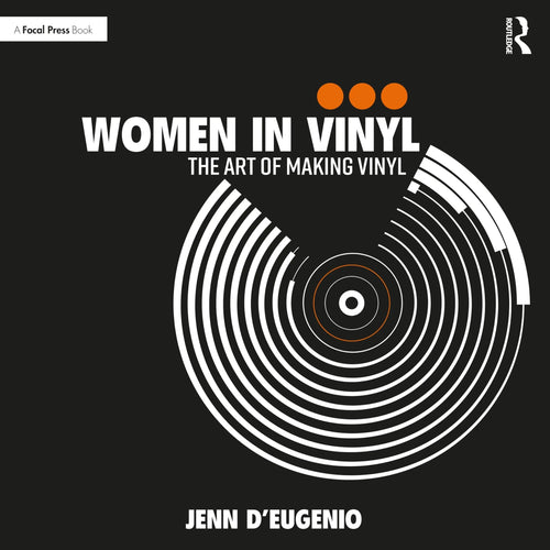 Women in Vinyl The Art of Making Vinyl by Jenn D'Eugenio