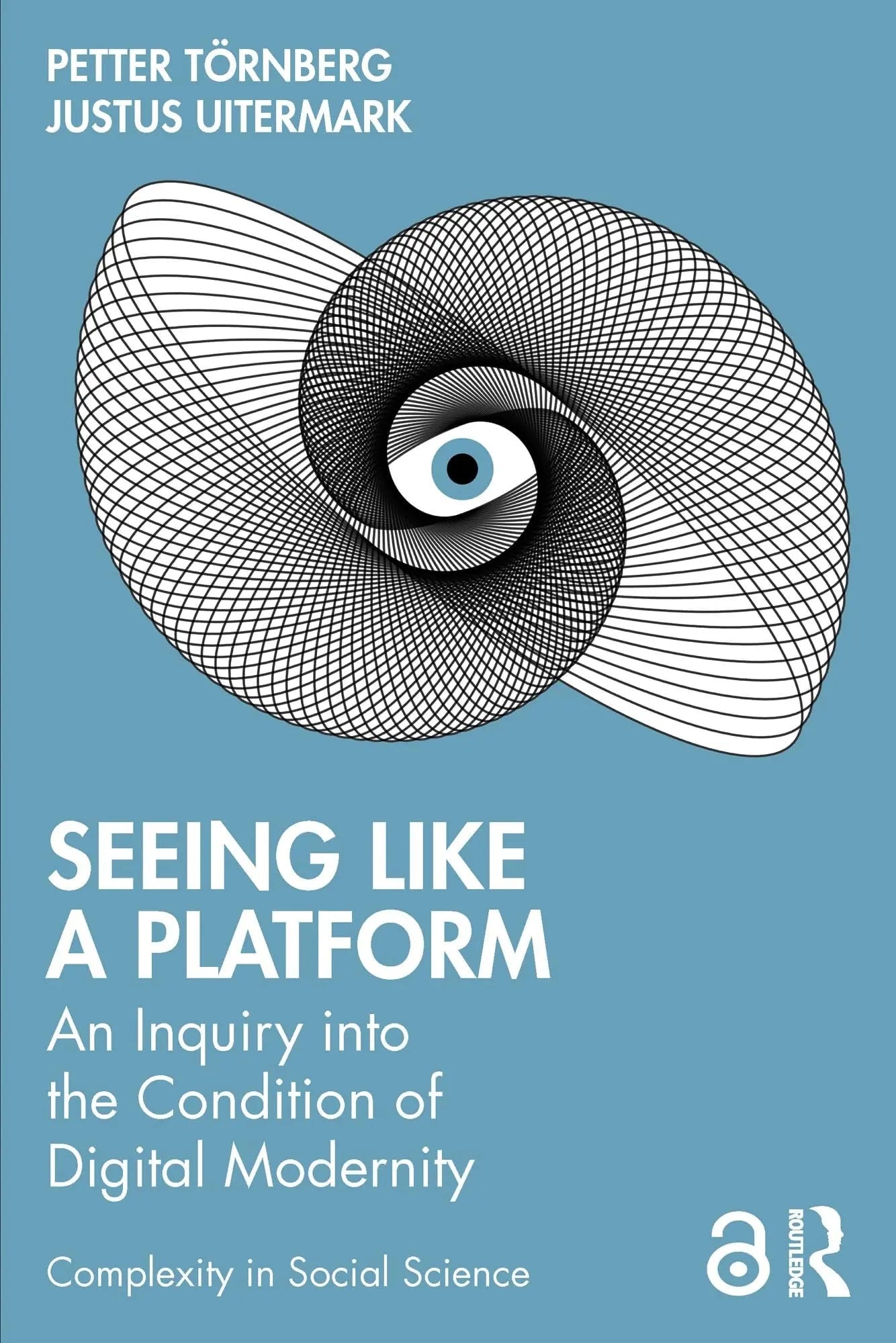 Seeing Like a Platform An Inquiry Into the Condition of Digital Modernity by Petter Törnberg – book cover
