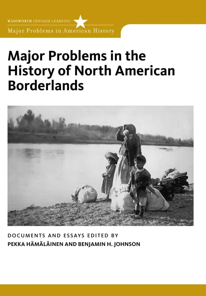 Major Problems in the History of North American Borderlands Documents and Essays by Pekka Hämäläinen – book cover