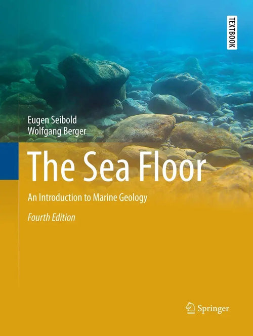 The Sea Floor An Introduction to Marine Geology by Eugen Seibold