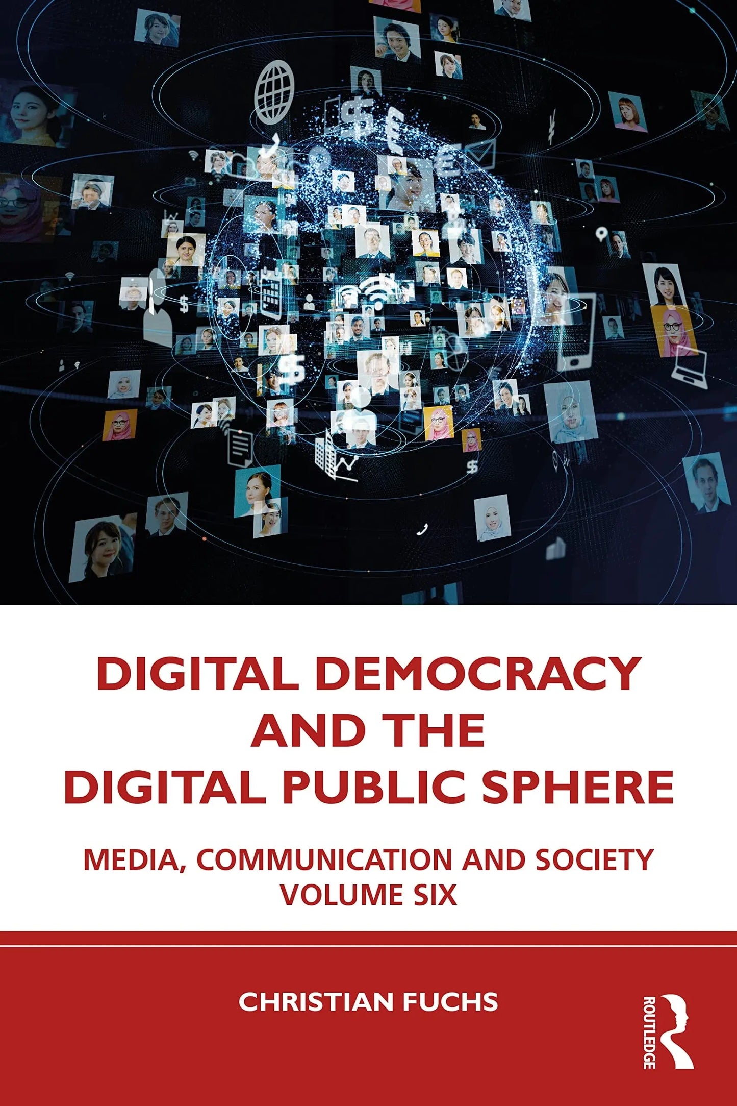 Digital Democracy and the Digital Public Sphere Media, Communication and Society by Christian Fuchs – book cover